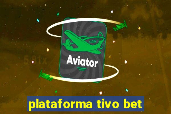 plataforma tivo bet